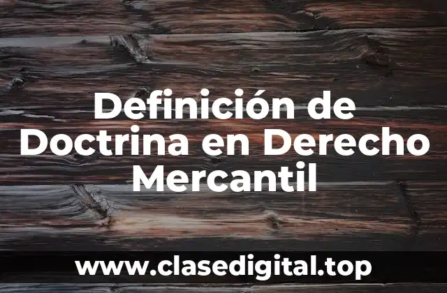 Definición de Doctrina en Derecho Mercantil