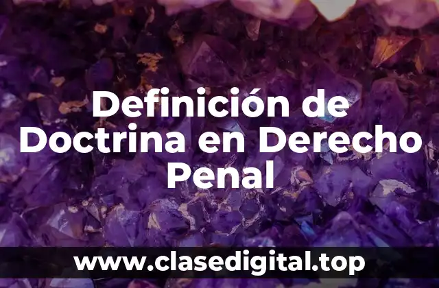 Definición de Doctrina en Derecho Penal