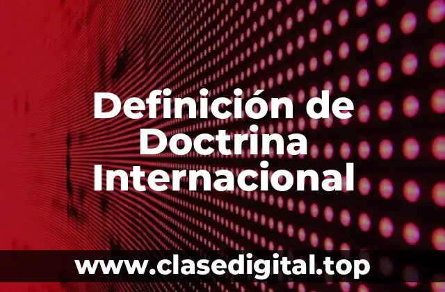 Definición de Doctrina Internacional