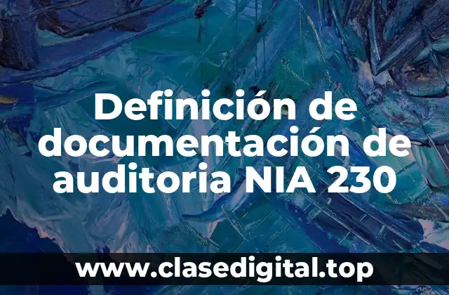 Ejemplos de documentación de auditoría NIA 230