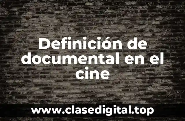 Definición de documental en el cine