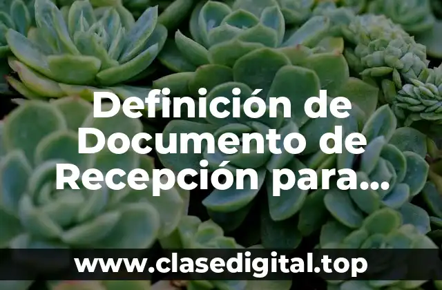 Definición de Documento de Recepción para Licenciatura en Educación Secundaria