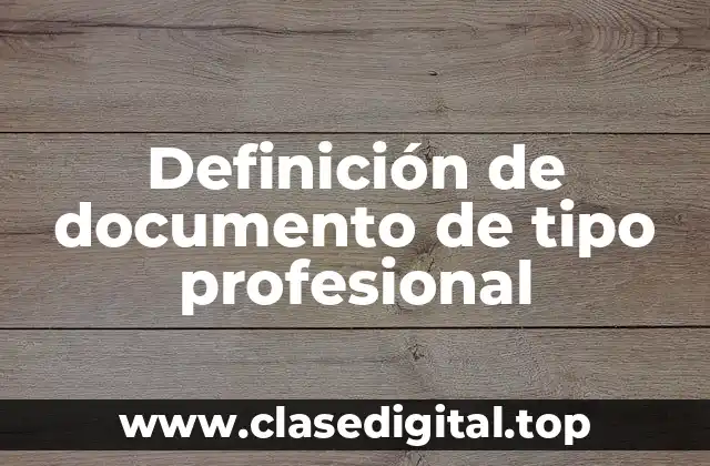 Definición de documento de tipo profesional