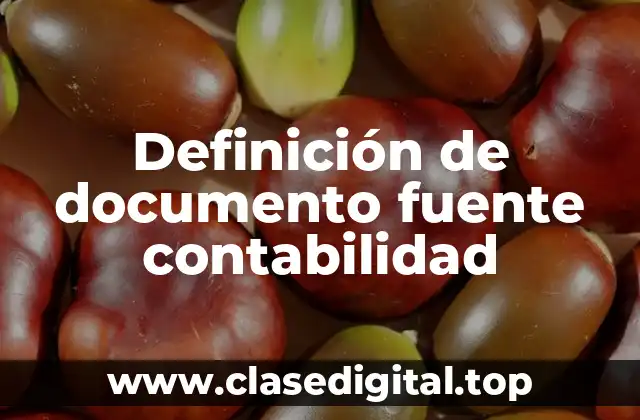 Definición de documento fuente contabilidad