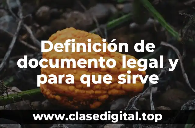 Definición de documento legal y para que sirve