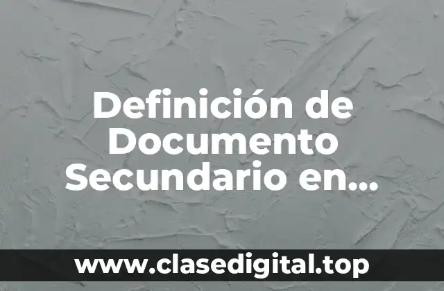 Definición de Documento Secundario en Informática