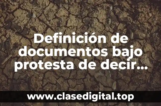 Definición de documentos bajo protesta de decir verdad de proyecto