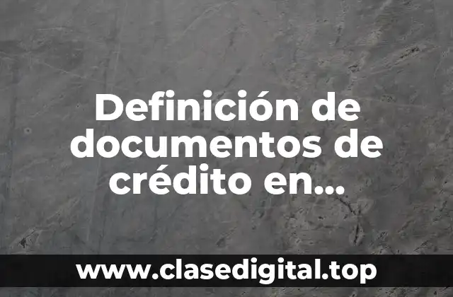 Definición de documentos de crédito en contabilidad