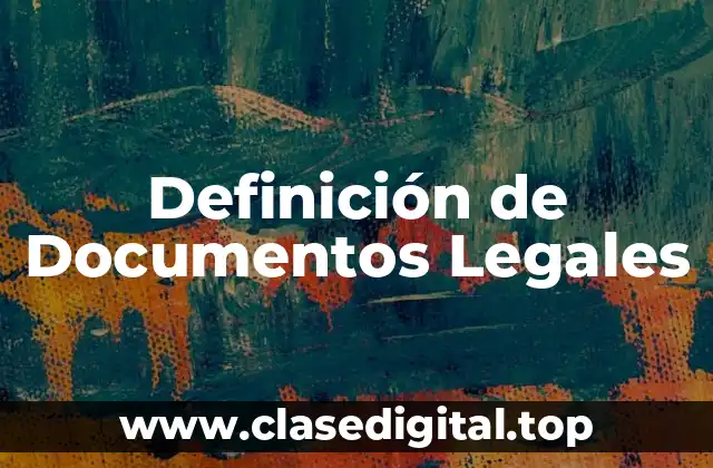 Definición Técnica de Documentos Legales