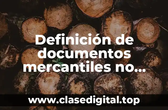 Ejemplos de documentos mercantiles no negociables
