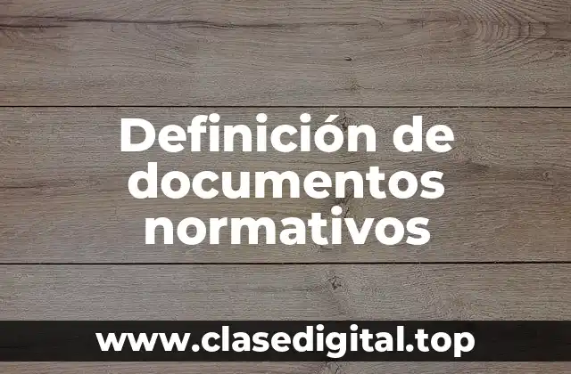 Definición técnica de documentos normativos