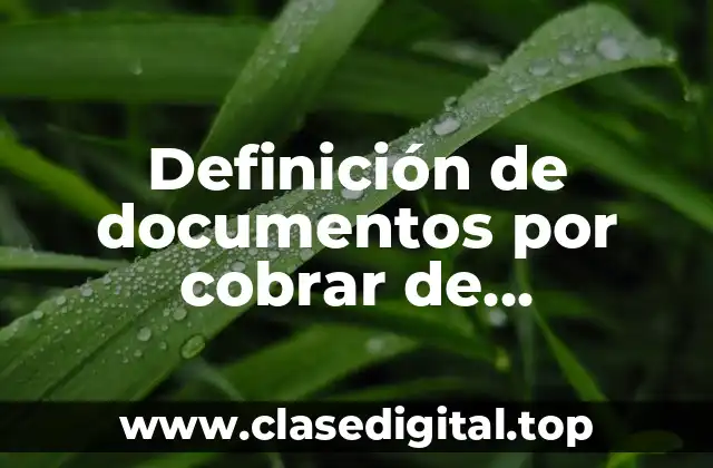 Definición de documentos por cobrar de contabilidad