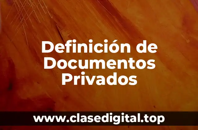 Definición de Documentos Privados