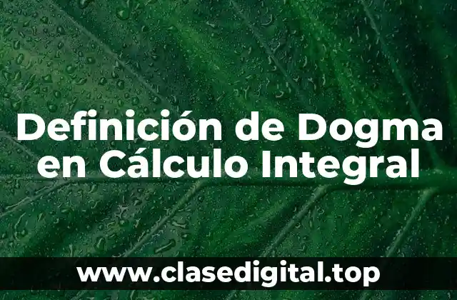 Definición de Dogma en Cálculo Integral