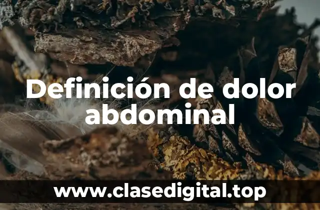 Definición de dolor abdominal