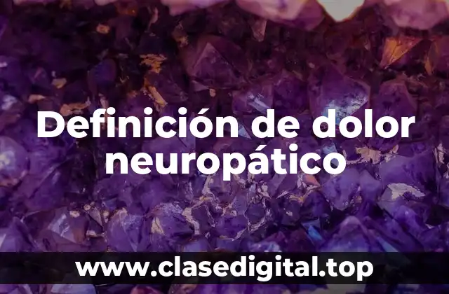 Ejemplos de dolor neuropático