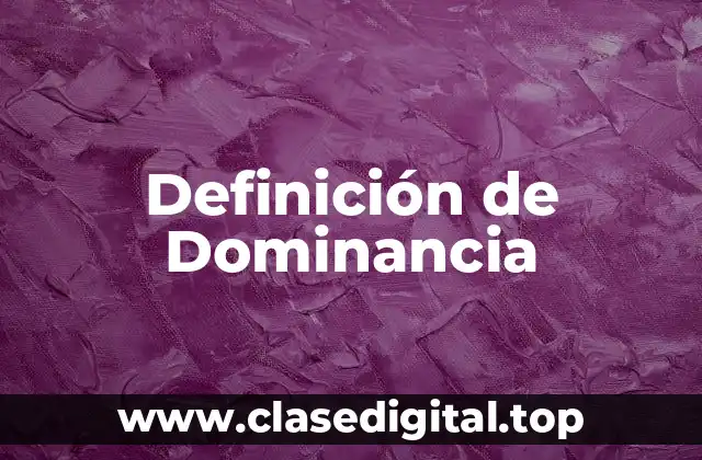 Definición de Dominancia