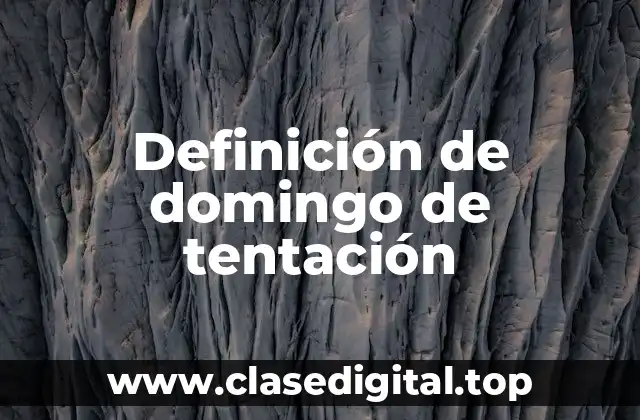 Definición de domingo de tentación