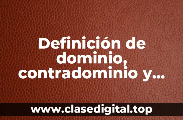 Definición de dominio, contradominio y rango de una función lineal