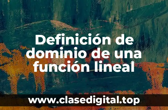 Definición de dominio de una función lineal