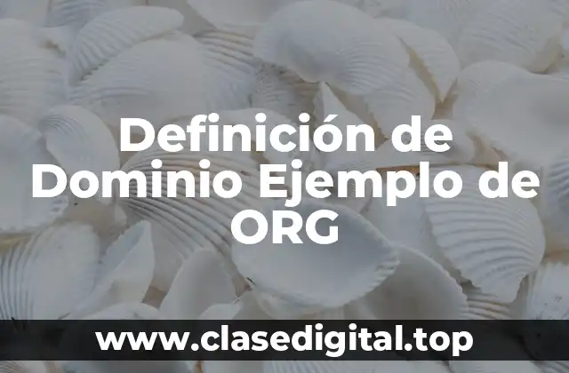 Definición de Dominio Ejemplo de ORG