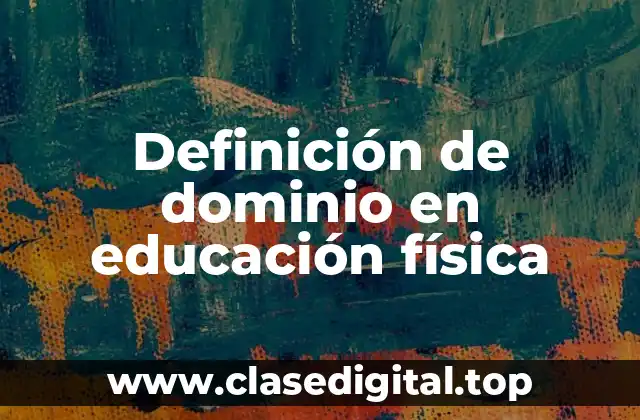 Definición de dominio en educación física