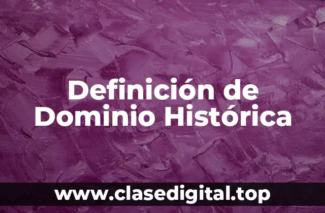 Definición de Dominio Histórica