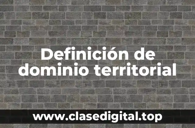 Definición de dominio territorial