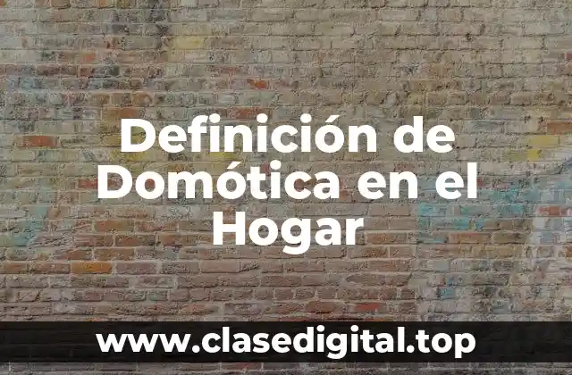 Ejemplos de Domótica en el Hogar