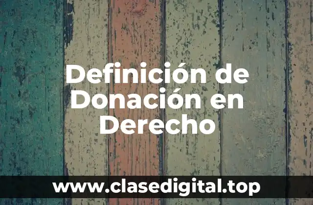 Definición de Donación en Derecho