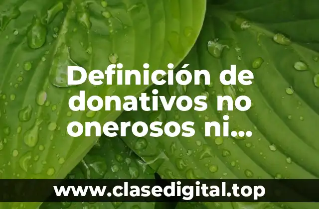 Definición de donativos no onerosos ni remunerativos