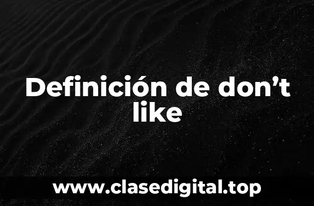 Definición de don’t like