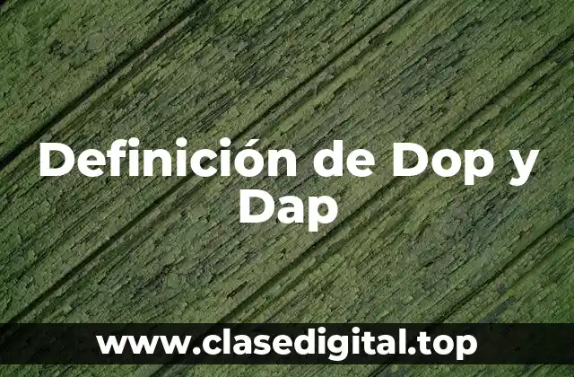 Definición de Dop y Dap