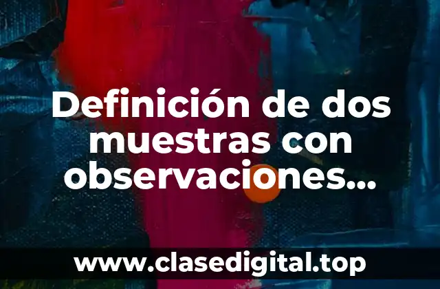 Definición de dos muestras con observaciones pareadas