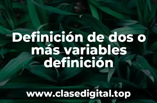 Definición de dos o más variables definición
