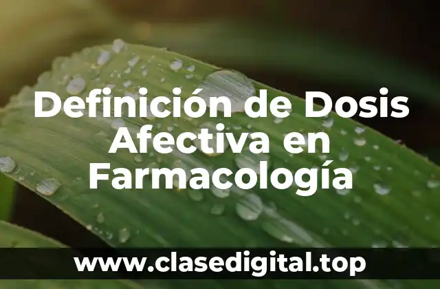 Definición de Dosis Afectiva en Farmacología