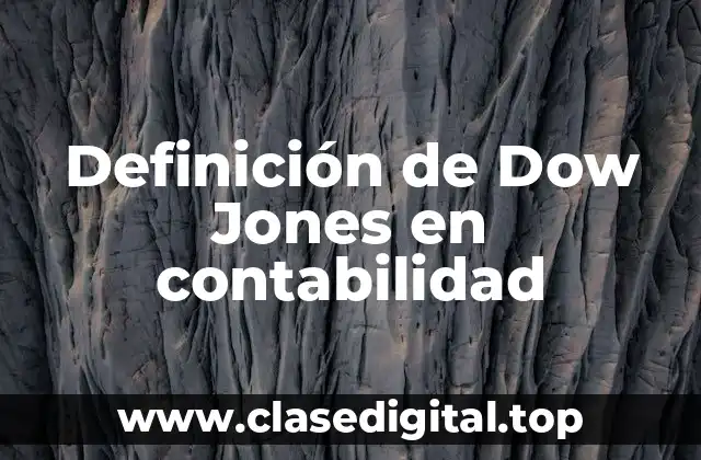 Definición de Dow Jones en contabilidad