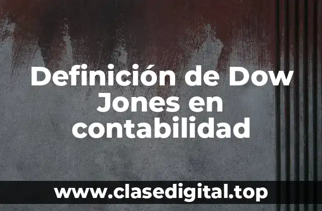 Definición de Dow Jones en contabilidad