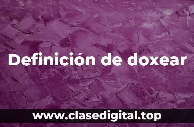 Definición de doxear