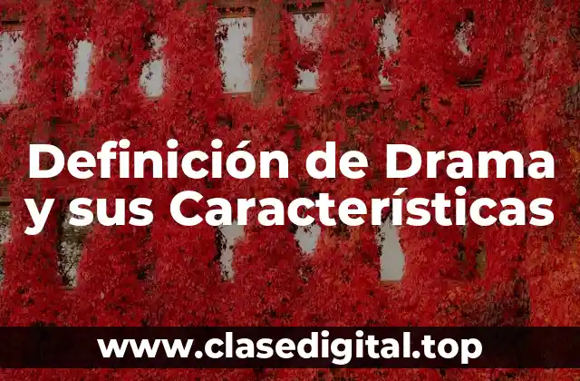 Definición de Drama y sus Características