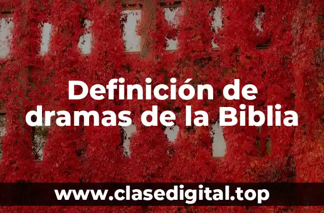 Definición de dramas de la Biblia