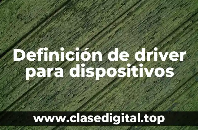Definición de driver para dispositivos