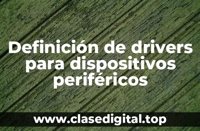 Definición de drivers para dispositivos periféricos