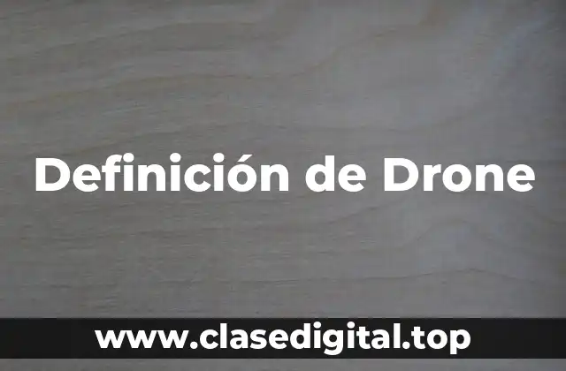 Definición técnica de Drone