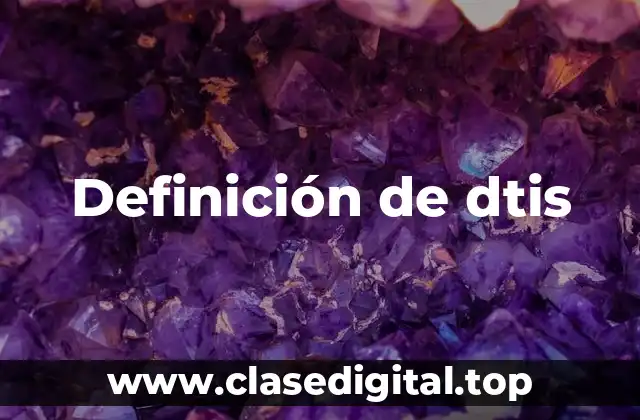 Definición de dtis
