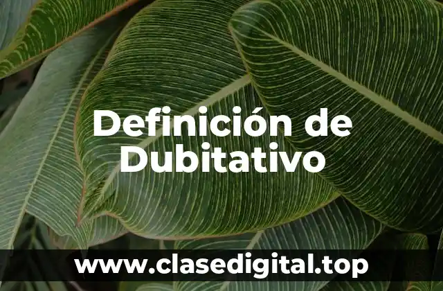 Definición de Dubitativo