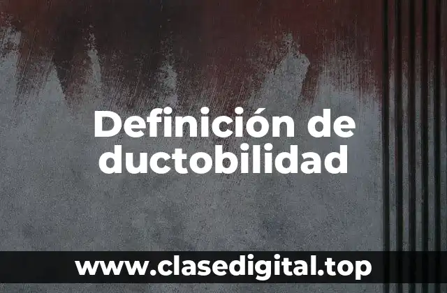 Definición de ductobilidad