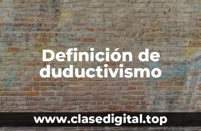 Definición de duductivismo