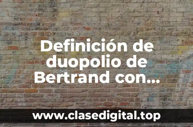 Definición de duopolio de Bertrand con información incompleta