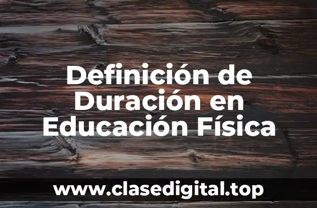 Definición de Duración en Educación Física